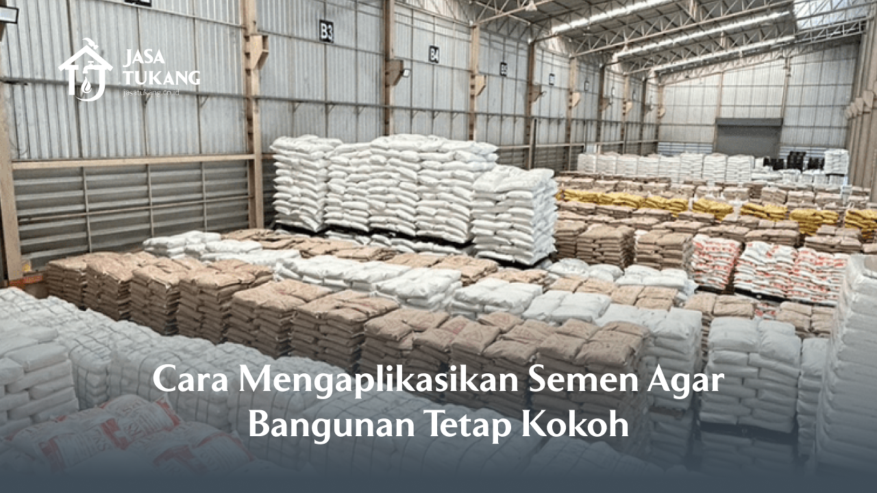 Cara Mengaplikasikan Semen Agar Bangunan Tetap Kokoh
