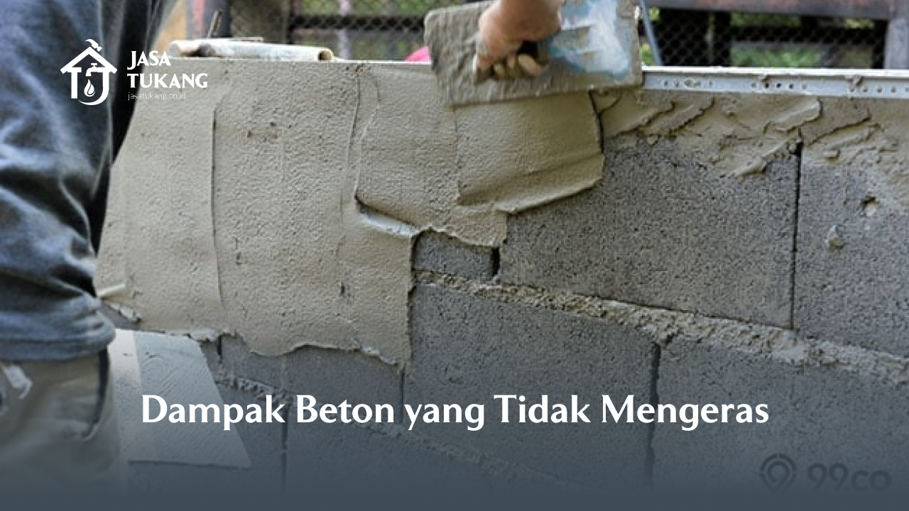 Dampak Beton yang Tidak Mengeras