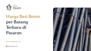 Harga Besi Beton per Batang Terbaru di Pasaran