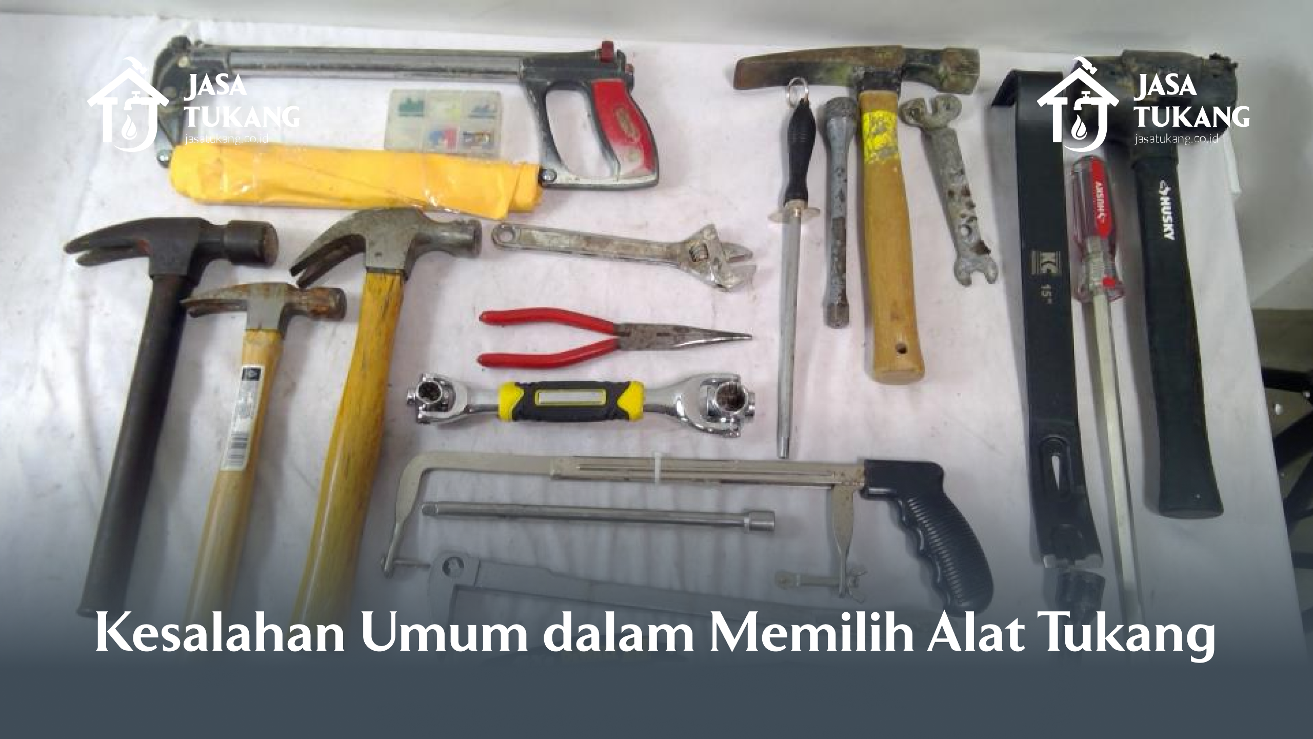 Kesalahan Umum Dalam Memilih Alat Tukang