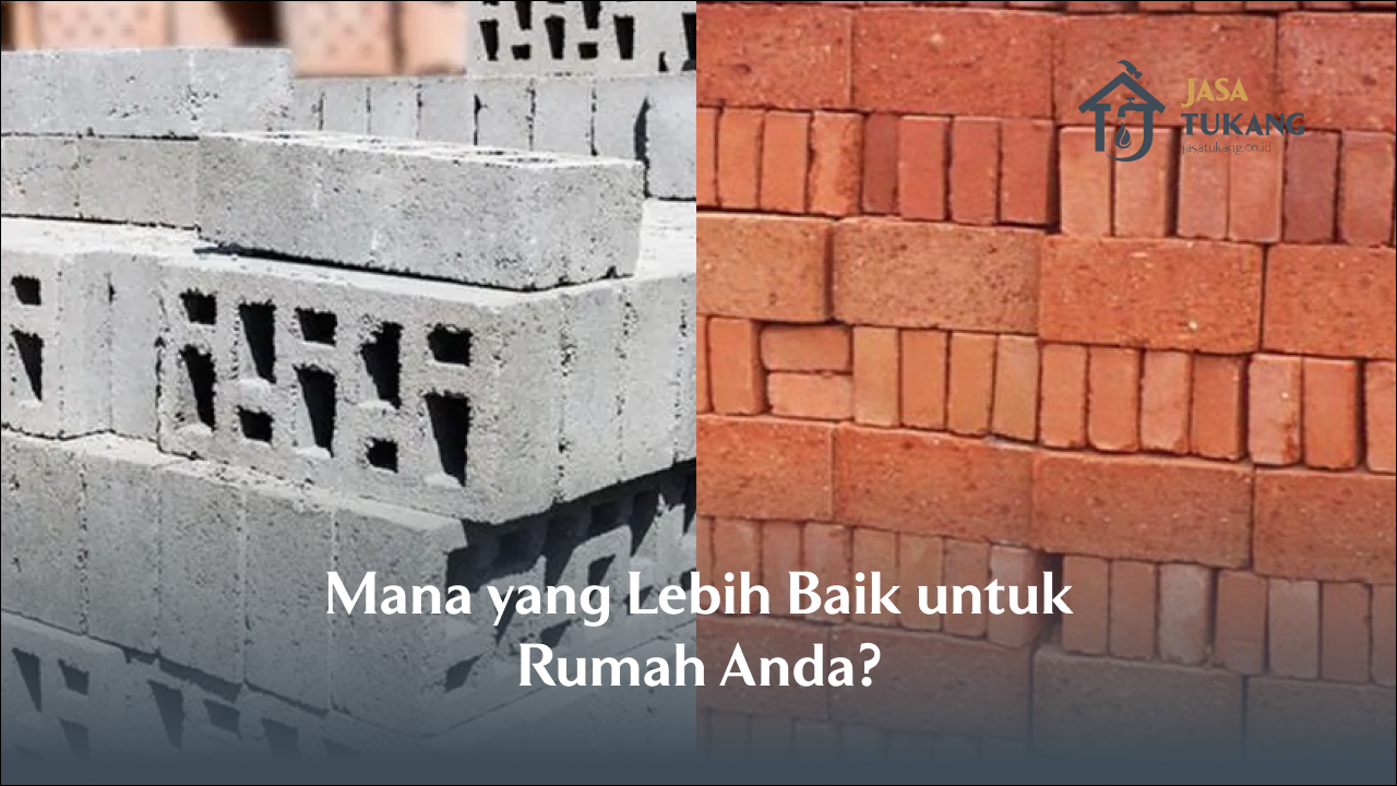 Mana yang Lebih Baik untuk Rumah Anda?
