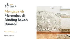 Mengapa Air Merembes di Dinding Bawah Rumah