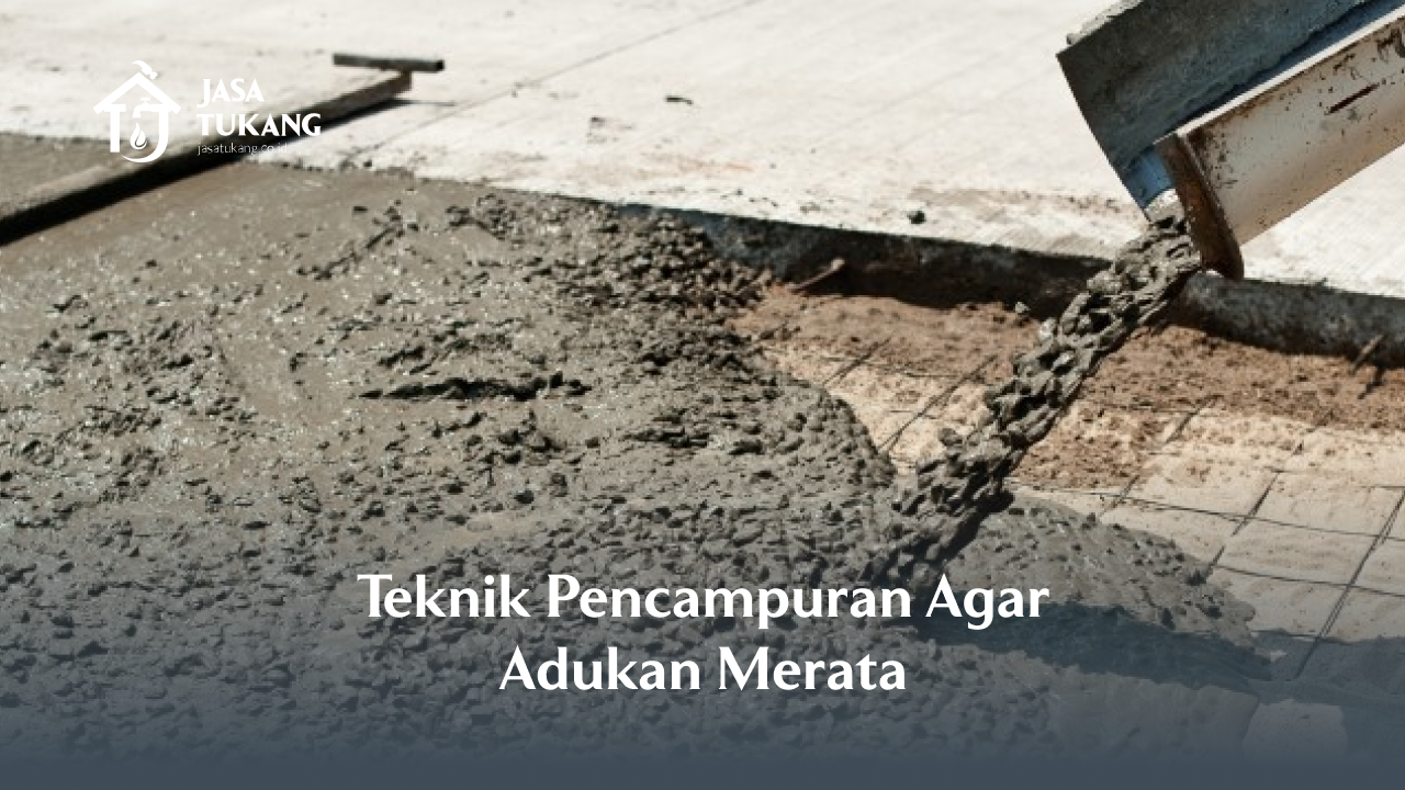Teknik Pencampuran Agar Adukan Merata
