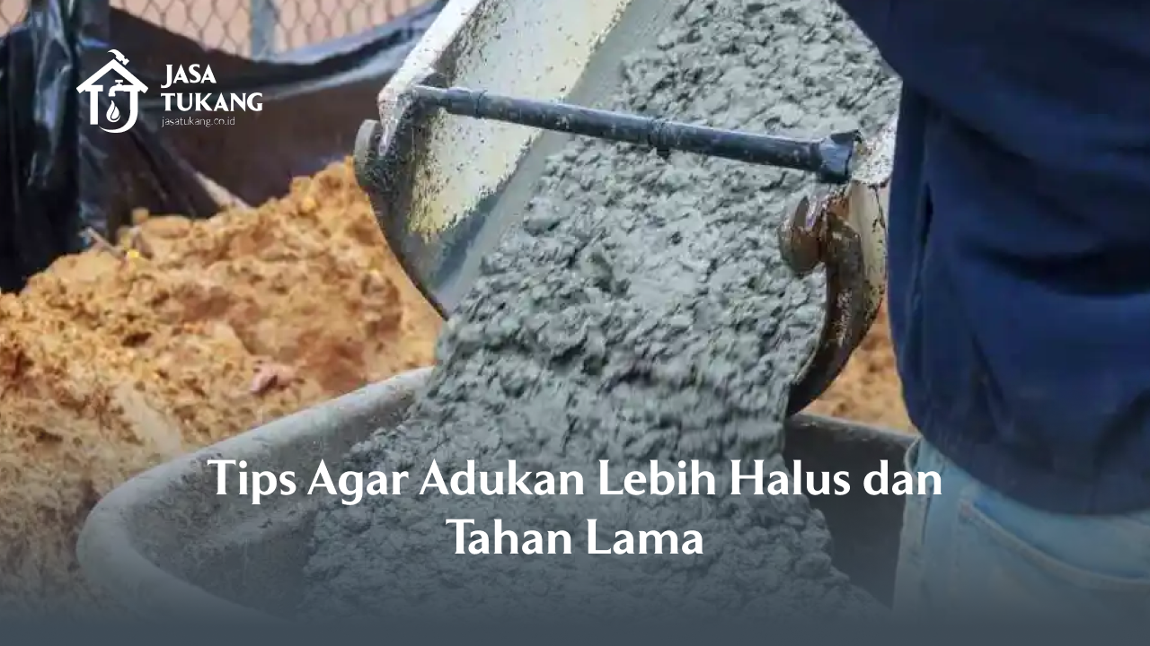 Tips Agar Adukan Lebih Halus dan Tahan Lama