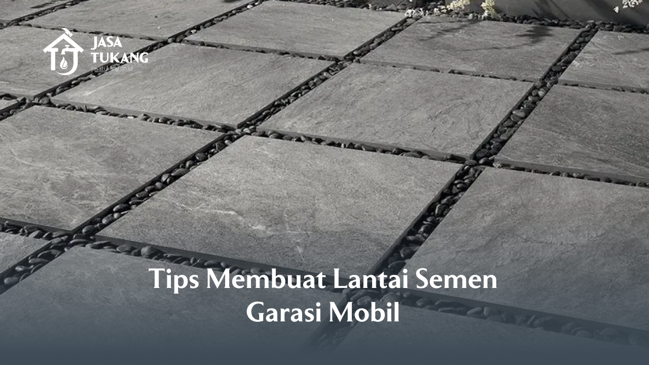 Tips Membuat Lantai Semen Garasi Mobil