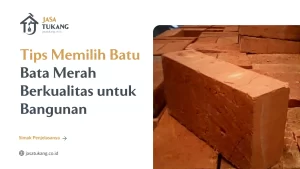 Tips Memilih Batu Bata Merah Berkualitas untuk Bangunan