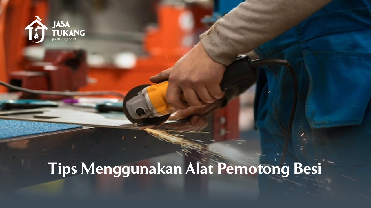 Tips Menggunakan Alat Pemotong Besi Aman