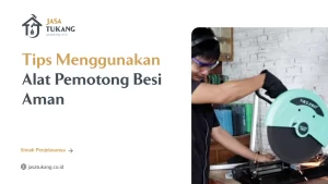 Tips Menggunakan Alat Pemotong Besi