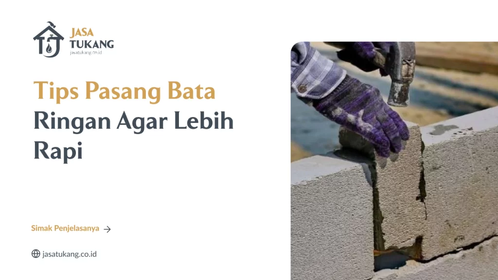 Tips Pasang Bata Ringan Agar Lebih Rapi