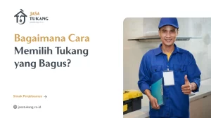 Bagaimana Cara Memilih Tukang yang Bagus