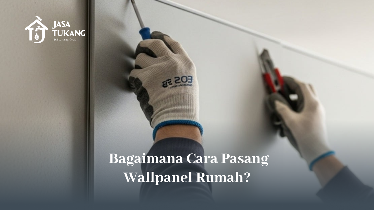 Bagaimana Cara Pasang Wallpanel Rumah (2)