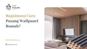 Bagaimana Cara Pasang Wallpanel Rumah