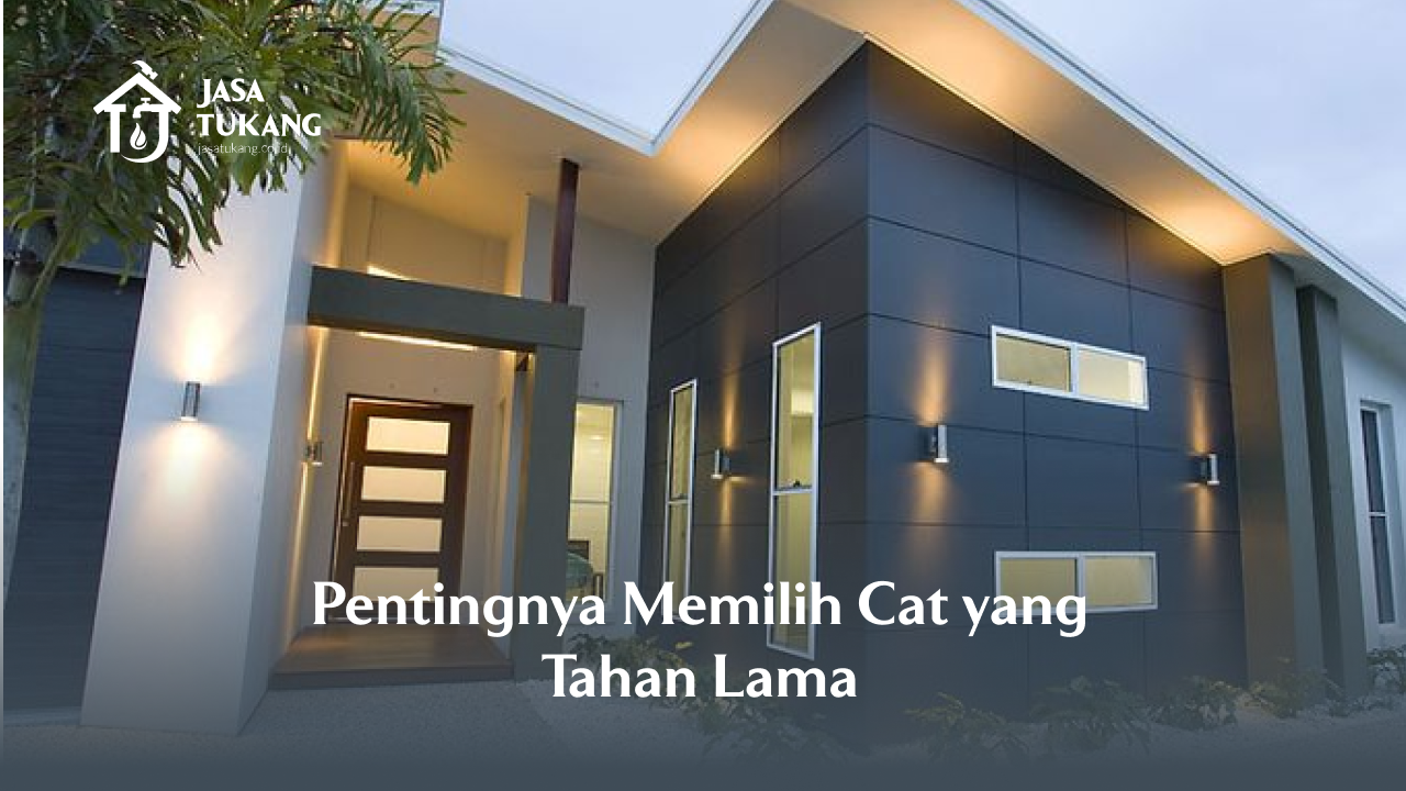 Pentingnya Memilih Cat yang Tahan Lama