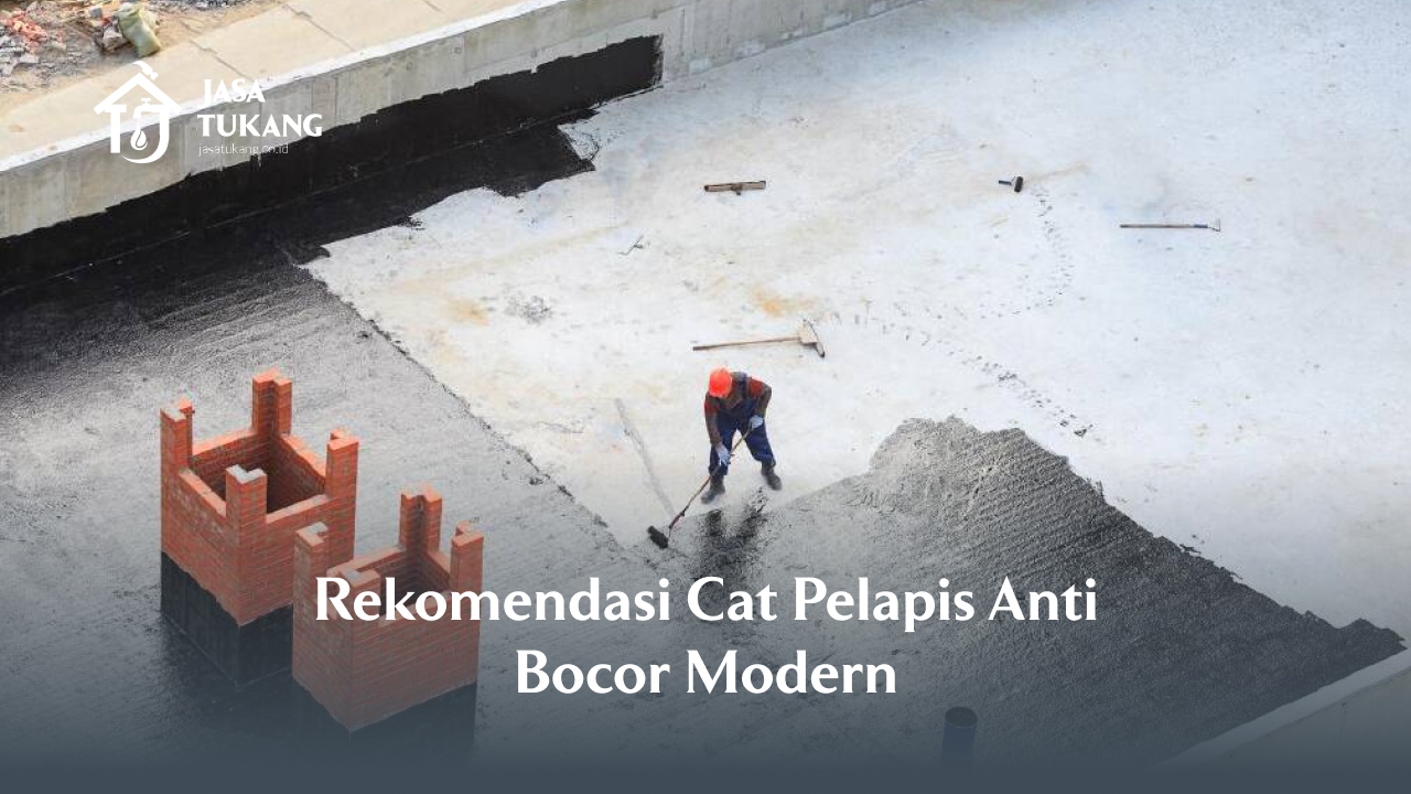 Rekomendasi Cat Pelapis Anti Bocor Modern