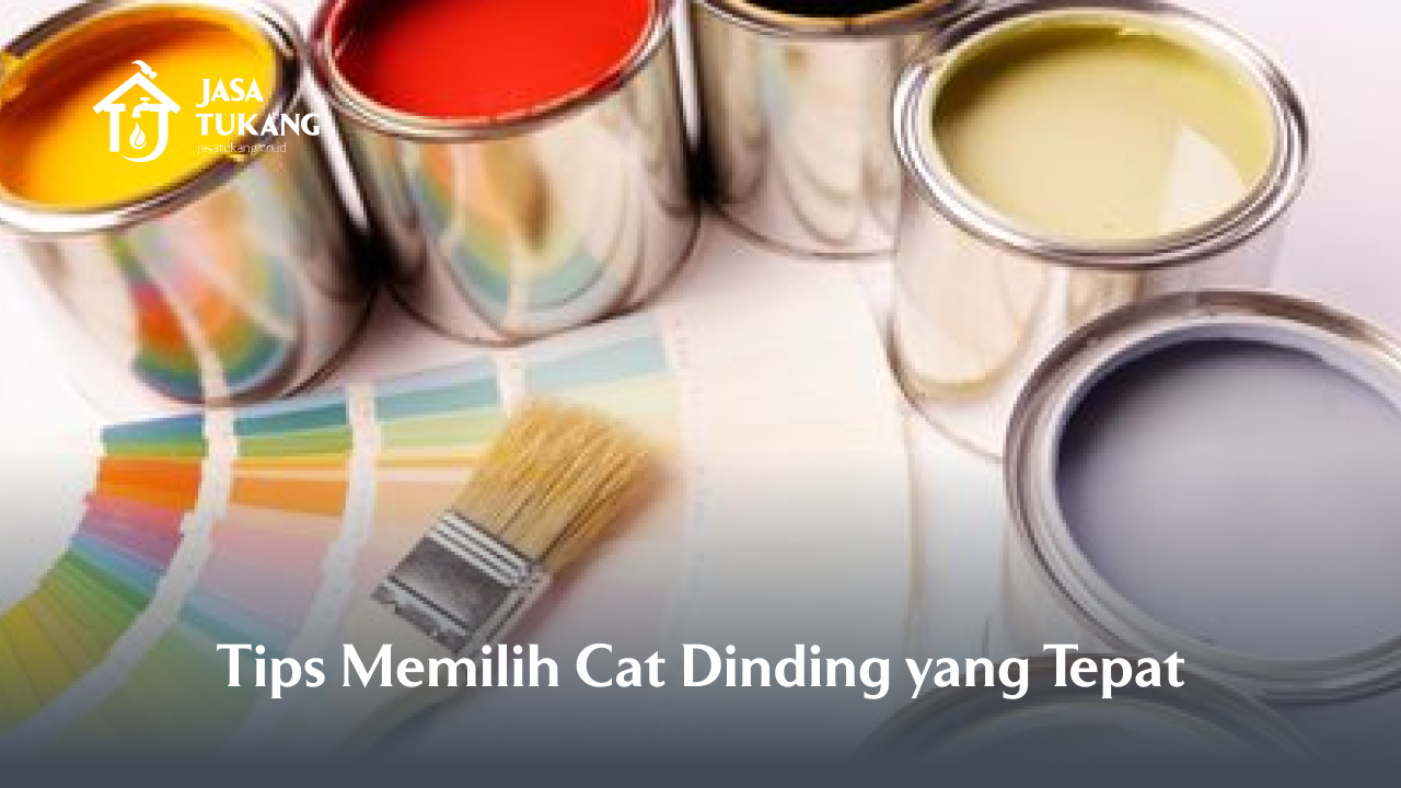 Tips Memilih Cat Dinding Yang Tepat