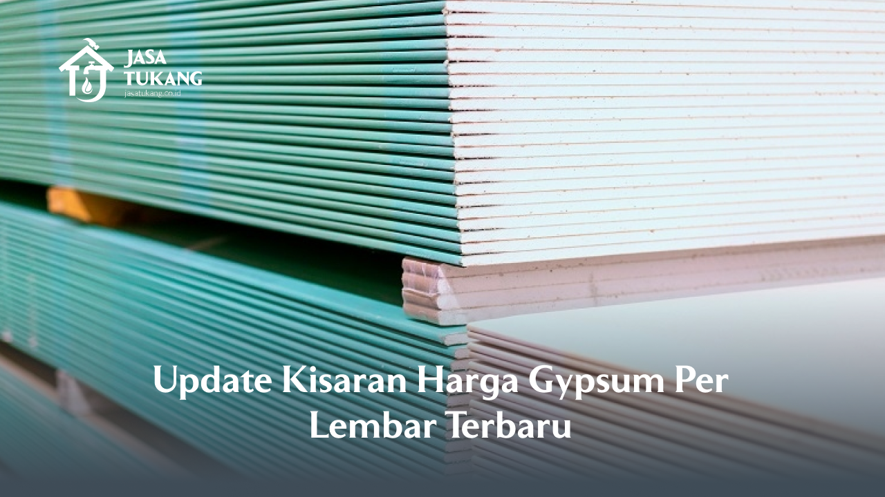 Update Kisaran Harga Gypsum Per Lembar Terbaru
