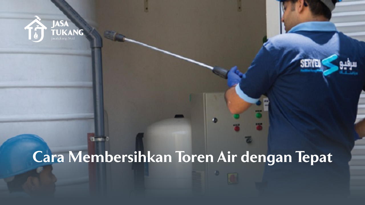 cara_membersihkan_toren_air_dengan_tepat