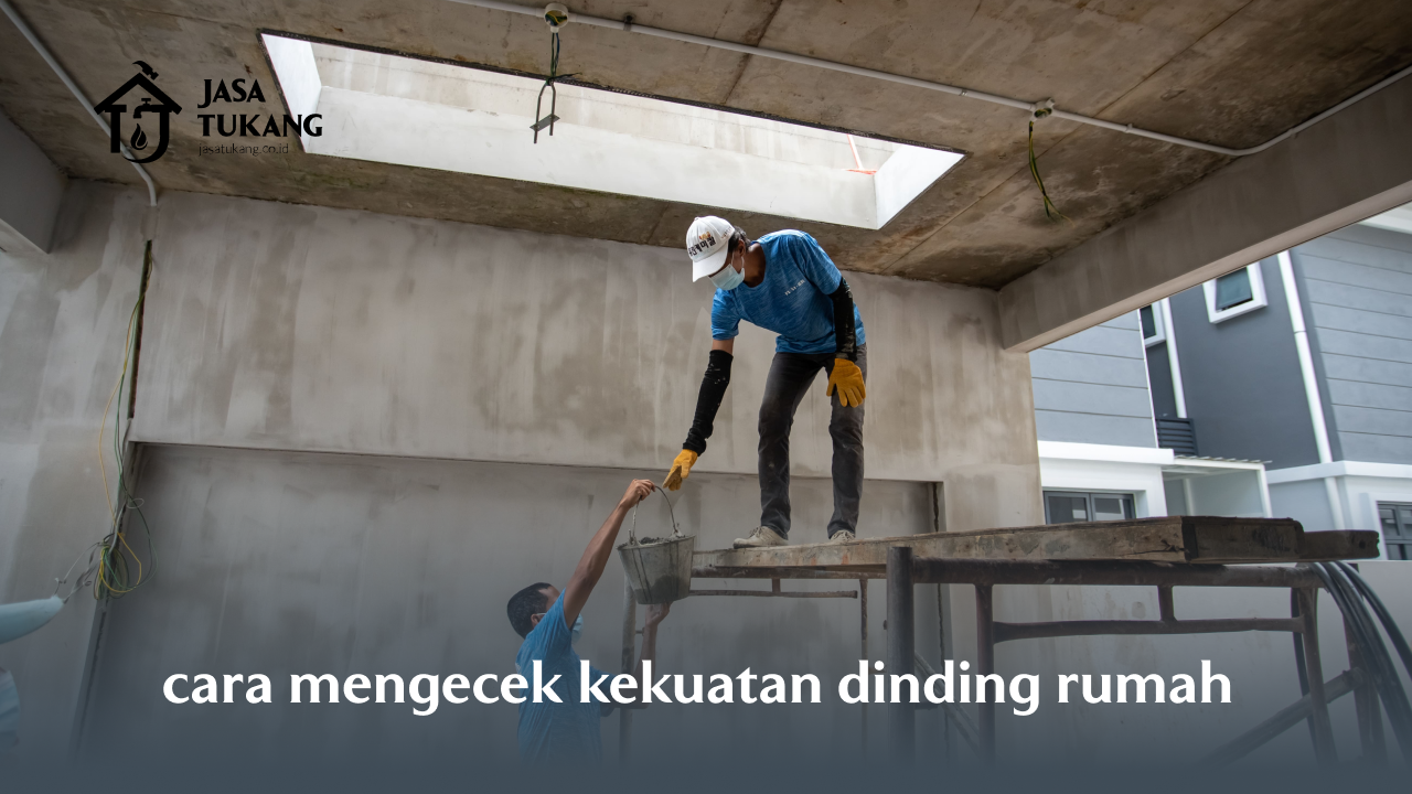cara_mengecek_kekuatan_dinding_rumah