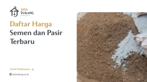 Daftar Harga Semen dan Pasir Terbaru
