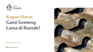 kapan_harus_ganti_genteng_lama_di_rumah_