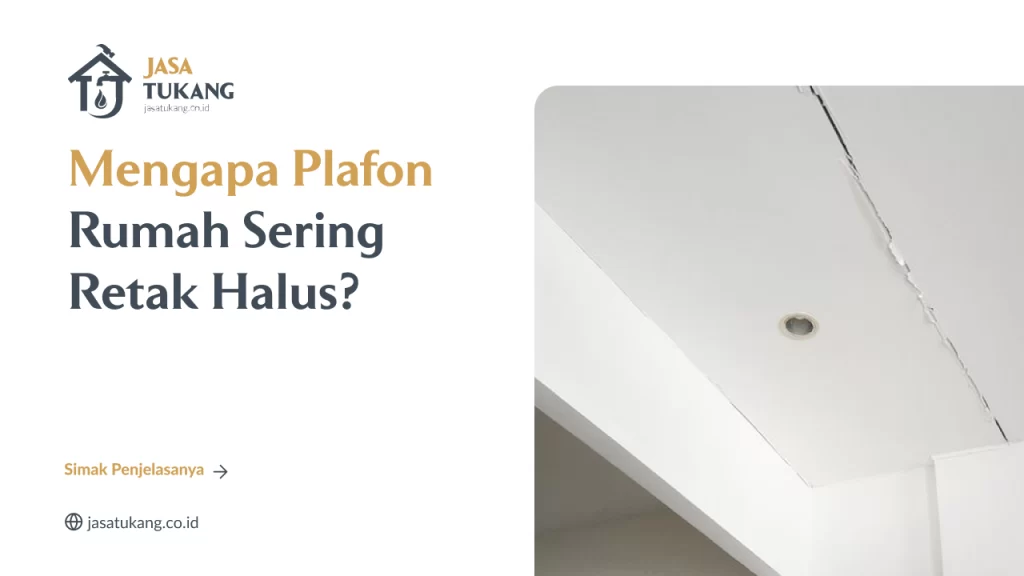 mengapa_plafon_rumah_sering_retak_halus_