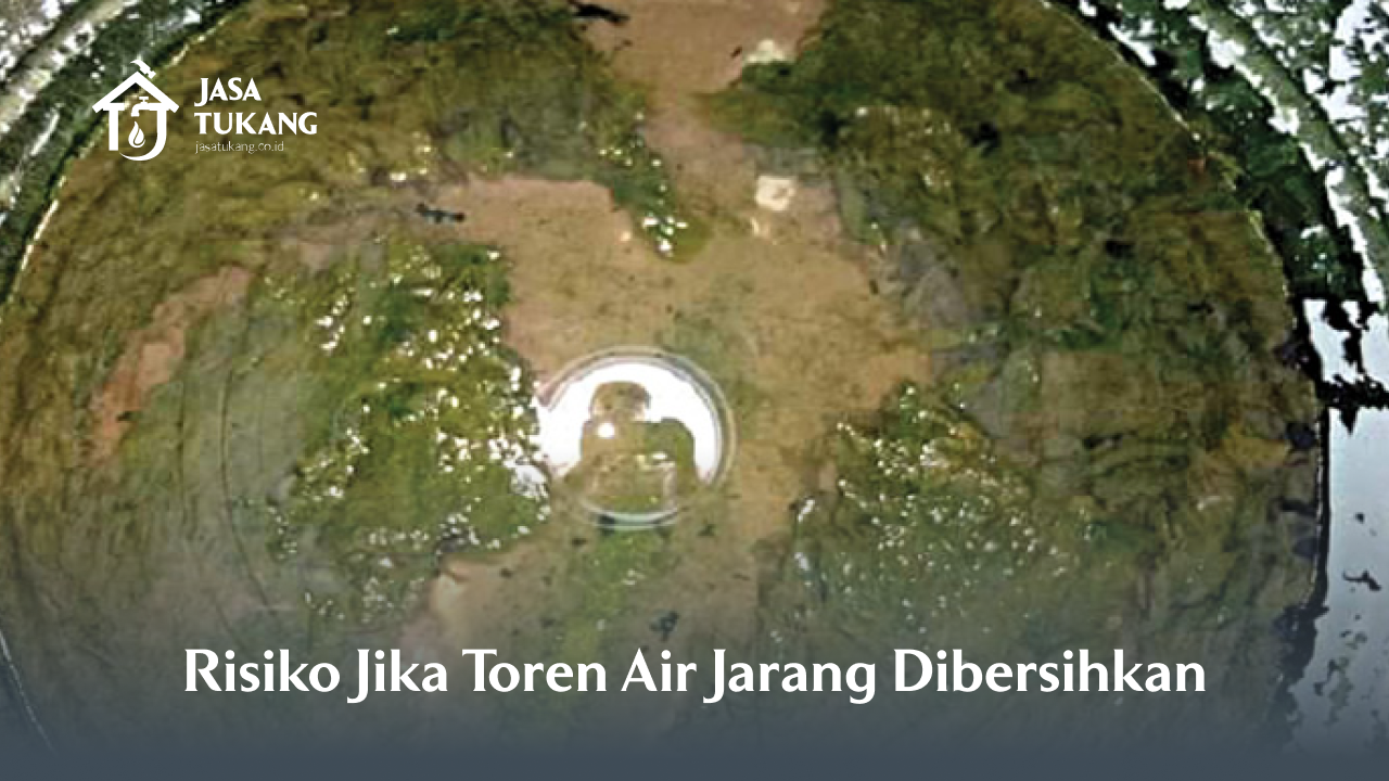 risiko_jika_toren_air_jarang_dibersihkan