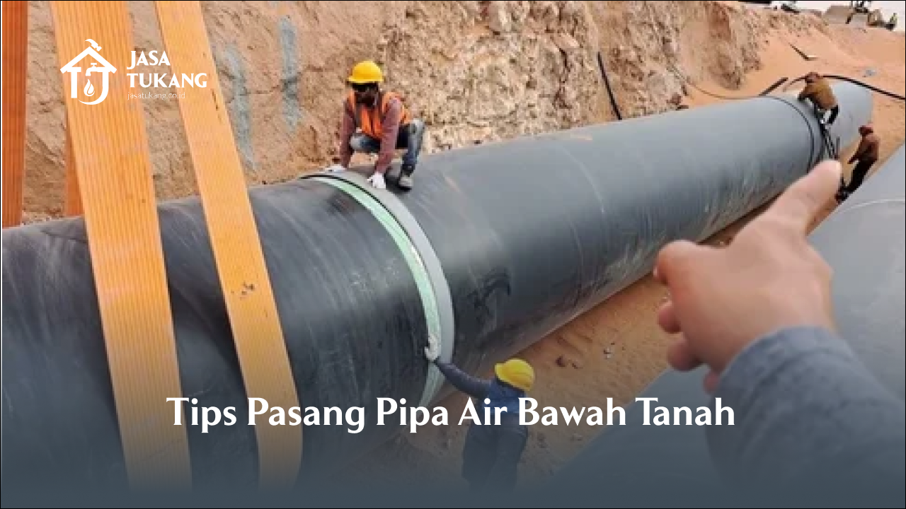 Tips Pasang Pipa Air Bawah Tanah Aman