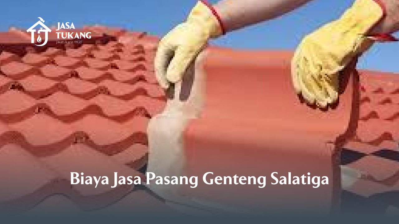 Biaya Jasa Pasang Genteng Salatiga