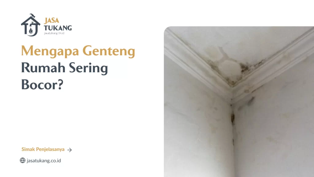 Mengapa Genteng Rumah Sering Bocor