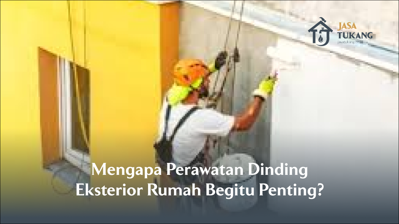 Mengapa Perawatan Dinding Eksterior Rumah Begitu Penting?