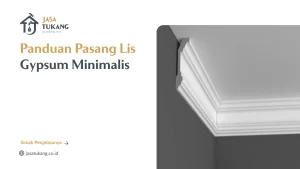 Panduan Pasang Lis Gypsum Minimalis