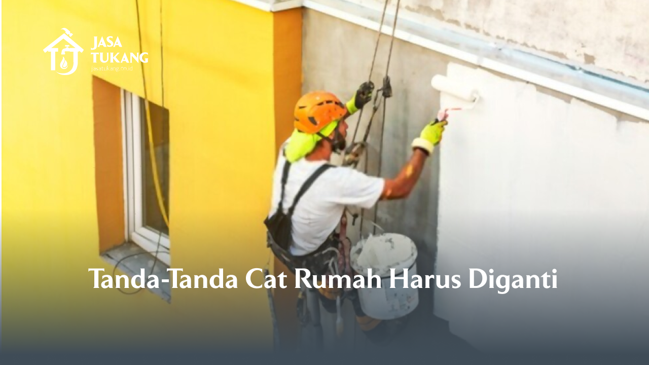 Tanda-Tanda Cat Rumah Harus Diganti
