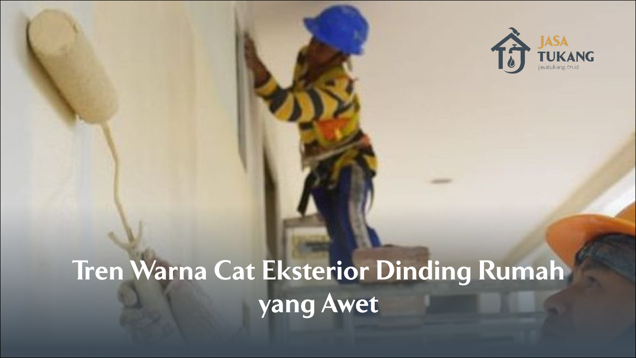 Tren Warna Cat Eksterior Dinding Rumah yang Awet