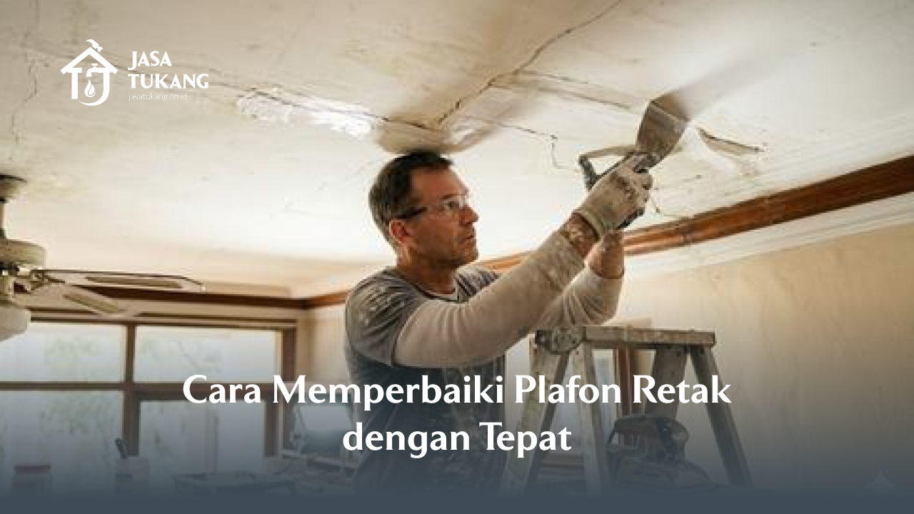 cara_memperbaiki_plafon_retak_dengan_tepat