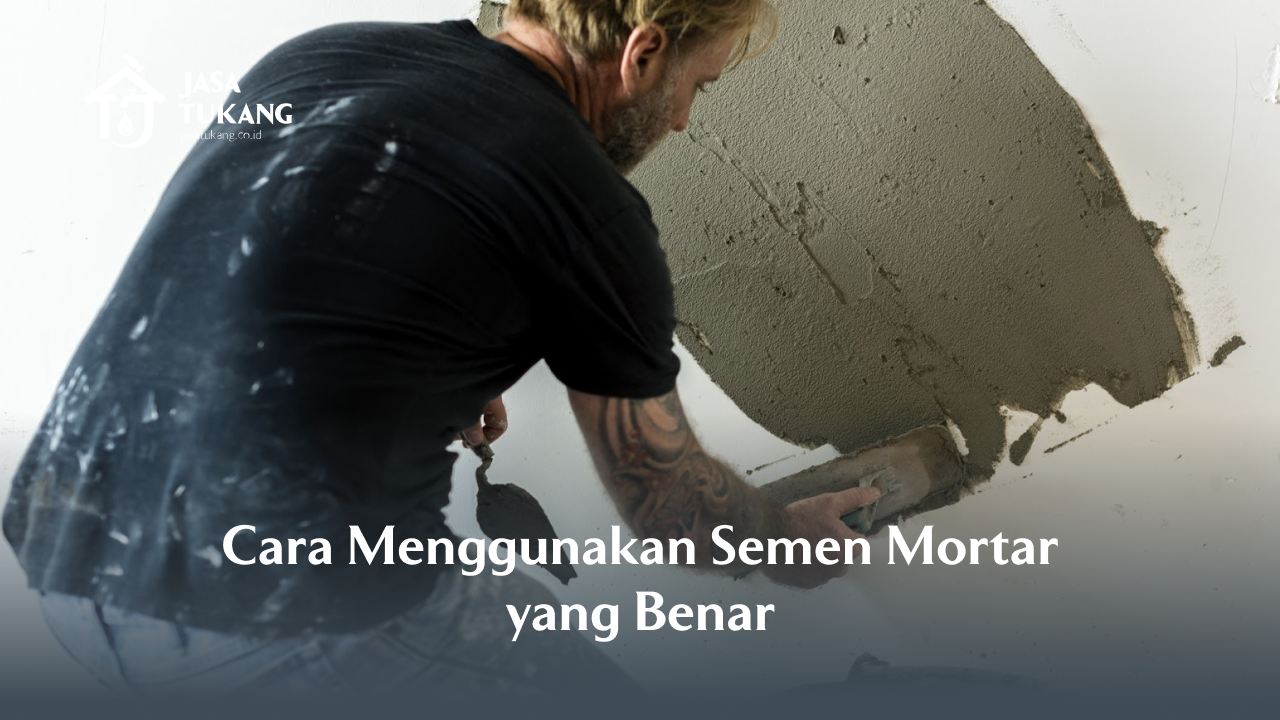 cara_menggunakan_semen_mortar_yang_benar