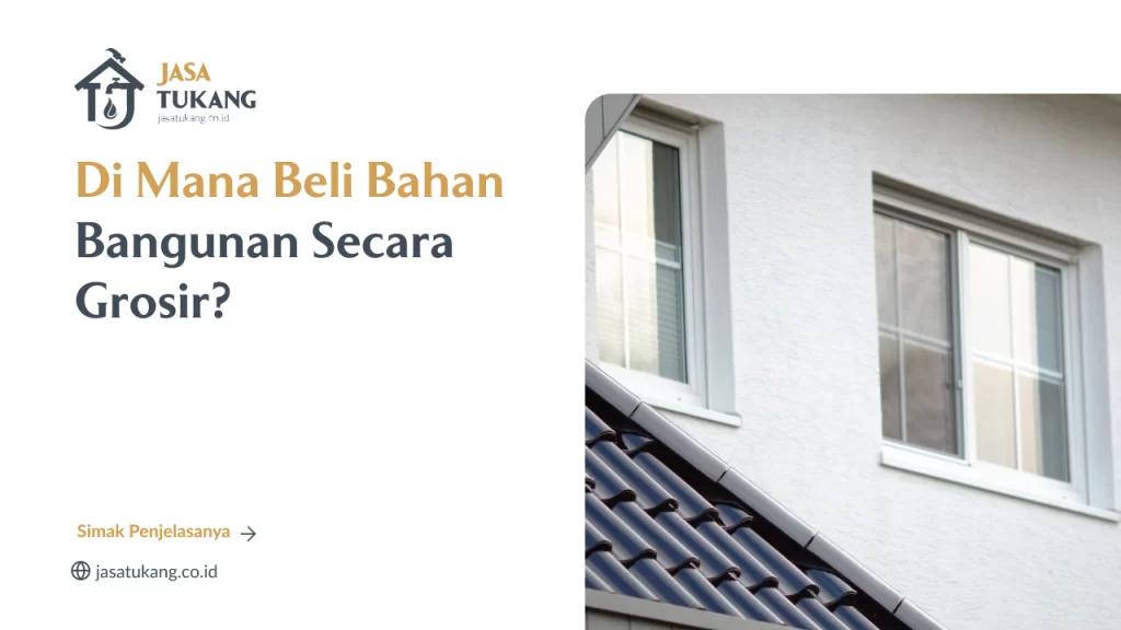 Di Mana Beli Bahan Bangunan Grosir