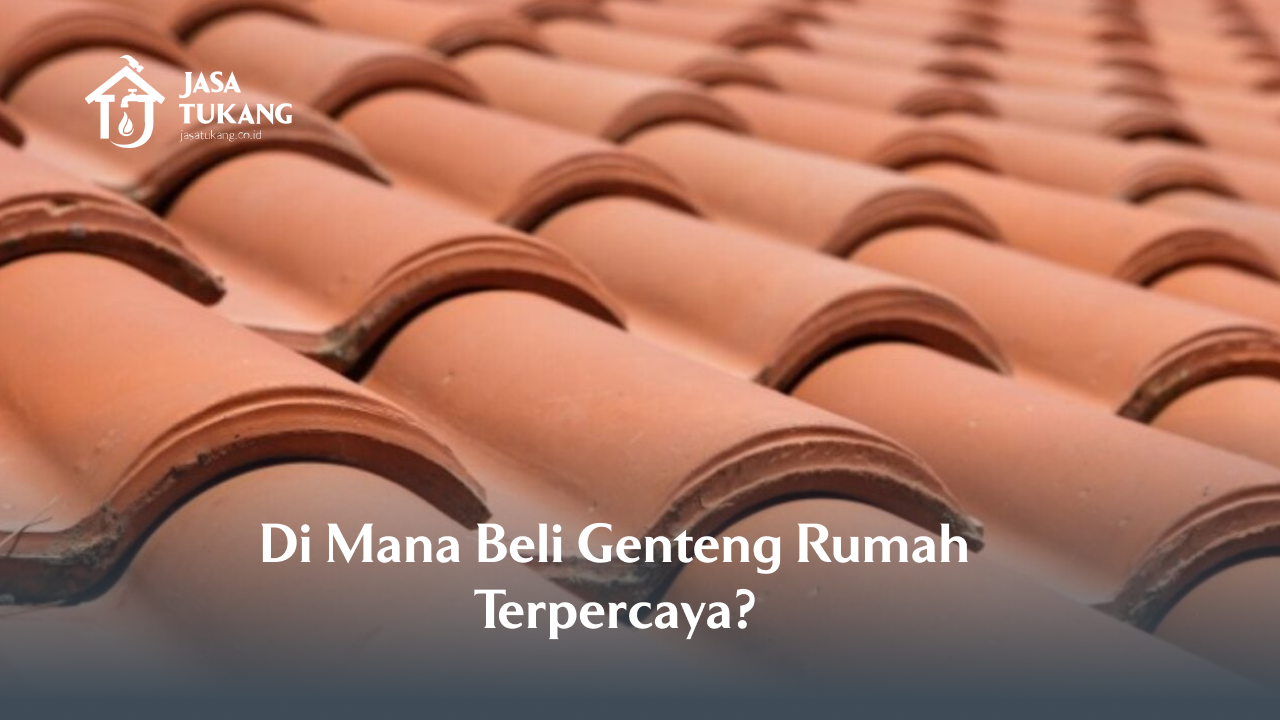 di_mana_beli_genteng_rumah_terpercaya_