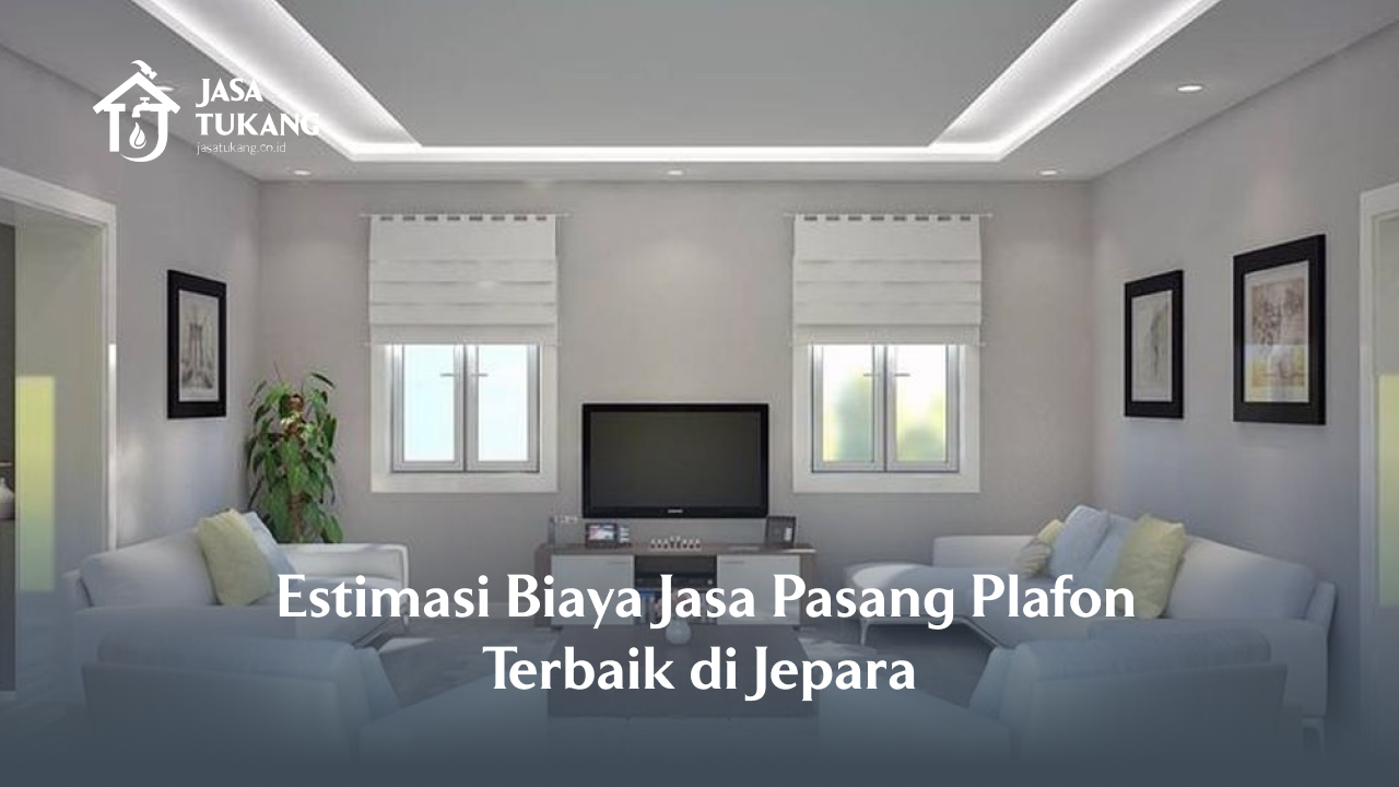 _estimasi_biaya_jasa_pasang_plafon_terbaik_di_jepara