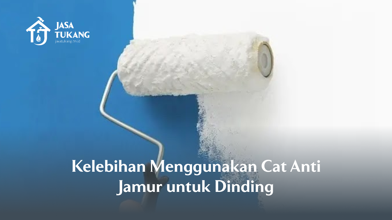 kelebihan_menggunakan_cat_anti_jamur_untuk_dinding