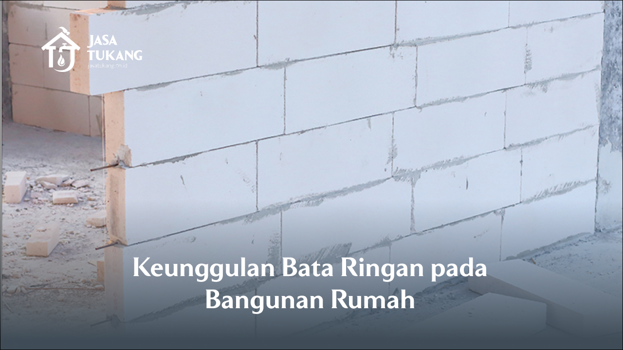 keunggulan_bata_ringan_pada_bangunan_rumah
