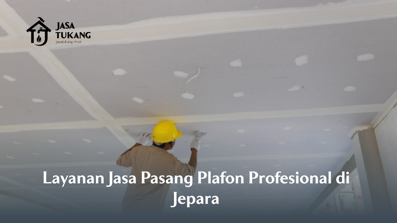 layanan_jasa_pasang_plafon_profesional_di_jepara