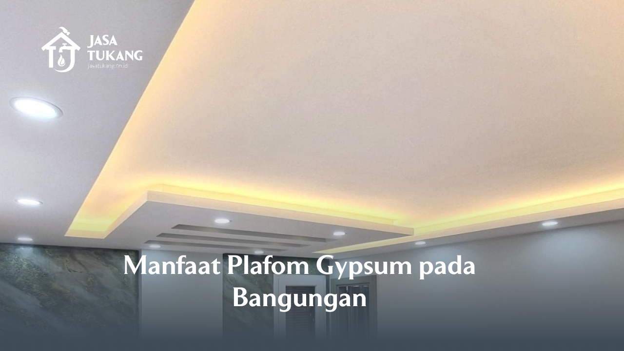manfaat_plafom_gypsum_pada_bangungan