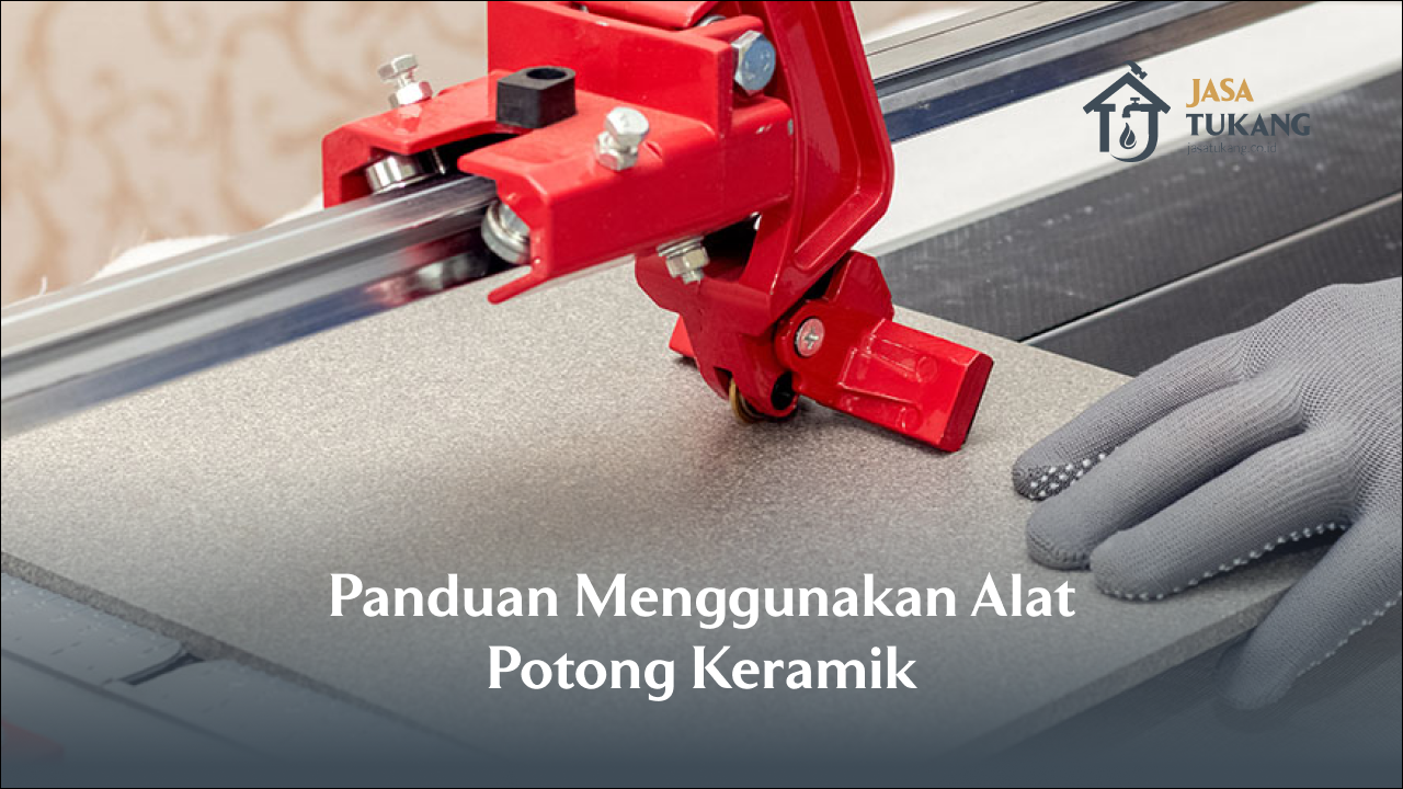 panduan_menggunakan_alat_potong_keramik