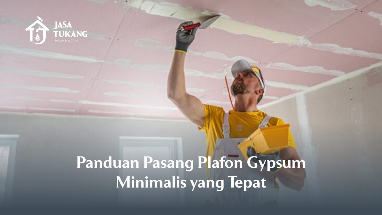 panduan_pasang_plafon_gypsum_minimalis_yang_tepat