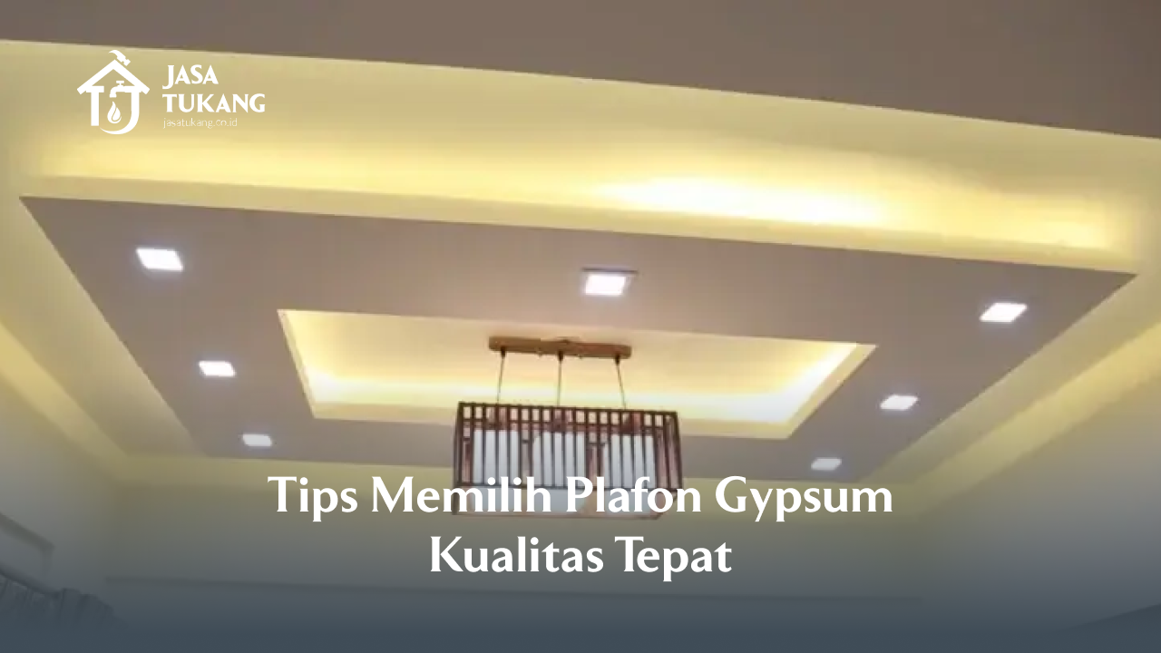 tips_memilih_plafon_gypsum_kualitas_tepat
