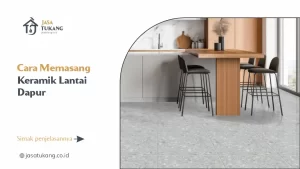 Cara Memasang Keramik Lantai Dapur