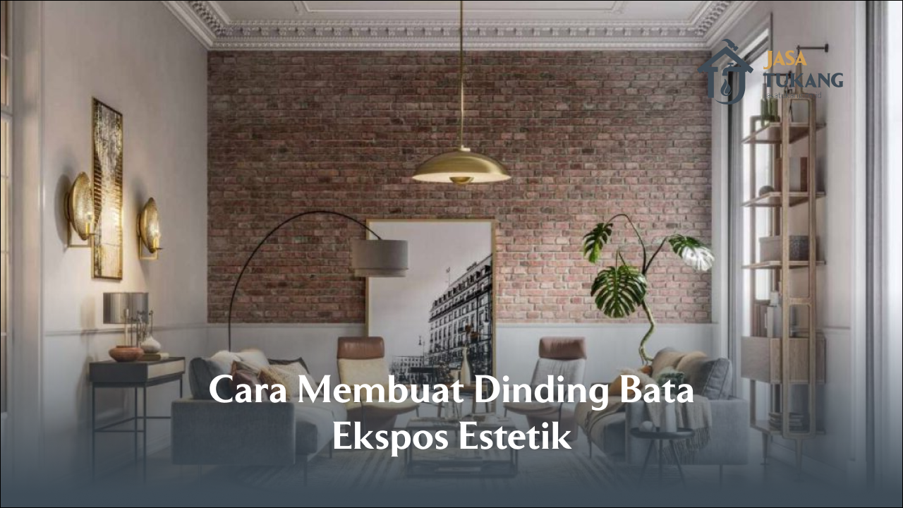 Cara Membuat Dinding Bata Ekspos Estetik