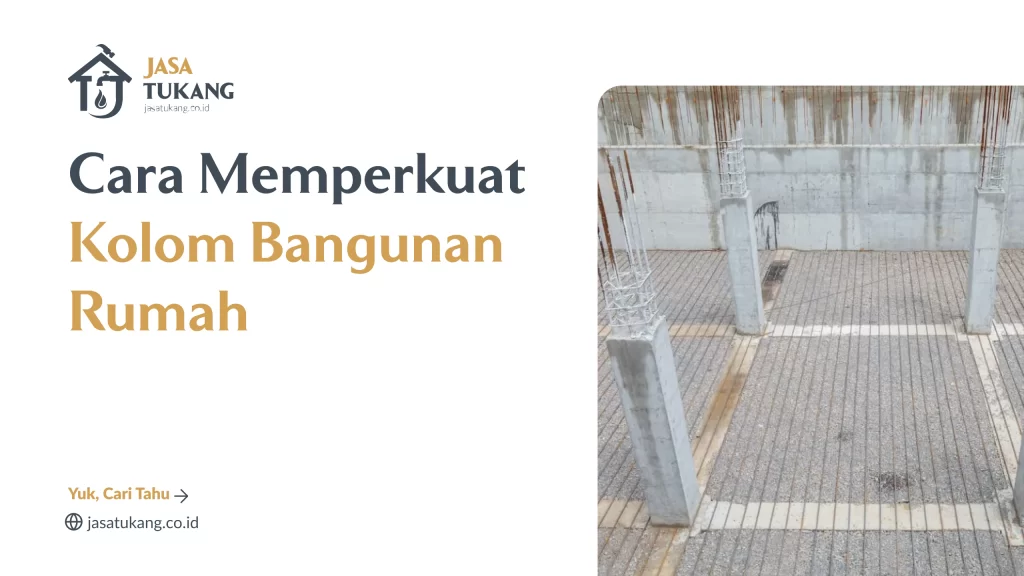 Cara Memperkuat Kolom Bangunan Rumah