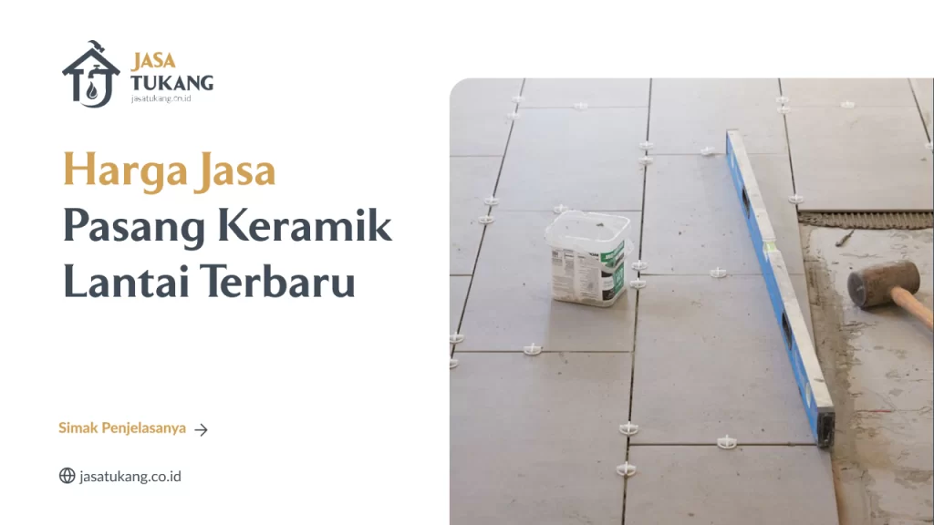Harga Jasa Pasang Keramik Lantai Terbaru