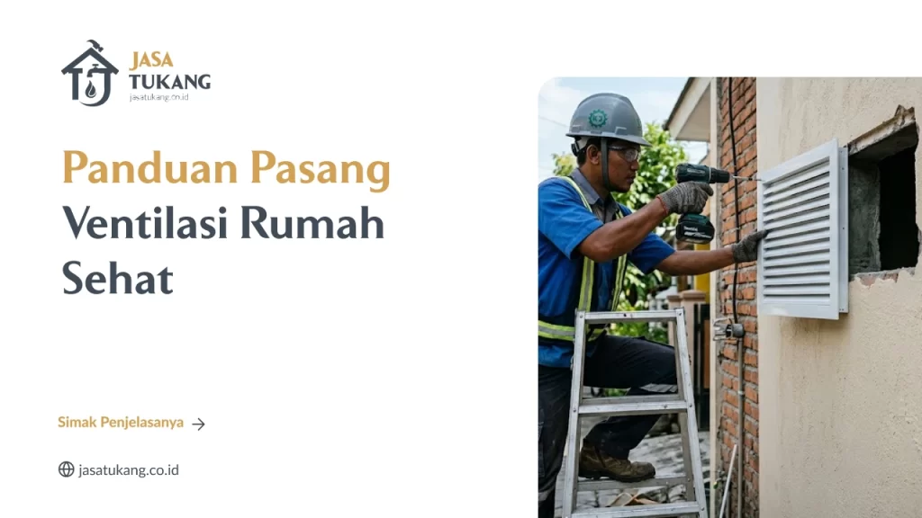 Panduan Pasang Ventilasi Rumah Sehat